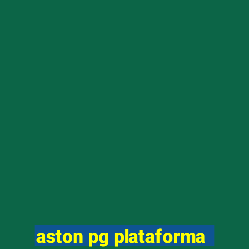 aston pg plataforma